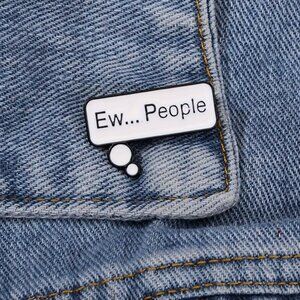 3 for $20** (all individual pins!) “Ew…People” Funny Antisocial Pin